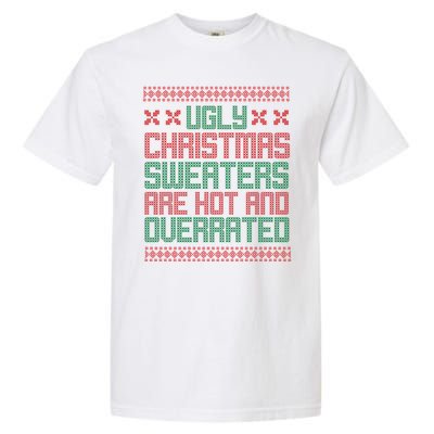 Ugly Christmas Sweaters Are Hot And Overrated Garment-Dyed Heavyweight T-Shirt