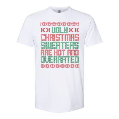 Ugly Christmas Sweaters Are Hot And Overrated Softstyle® CVC T-Shirt