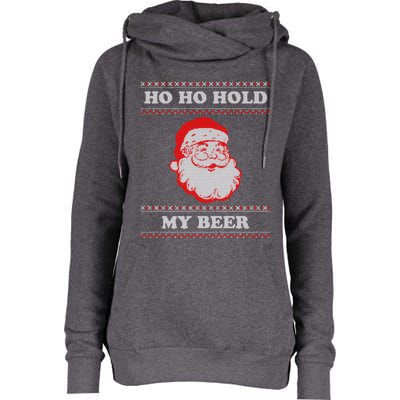 Ugly Christmas Santa Ho Ho Hold My Beer Cute Gift Womens Funnel Neck Pullover Hood