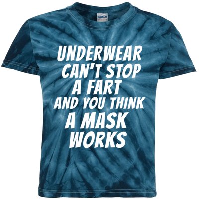 Underwear Cant Stop A Fart And You Think A Mask Works Kids Tie-Dye T-Shirt