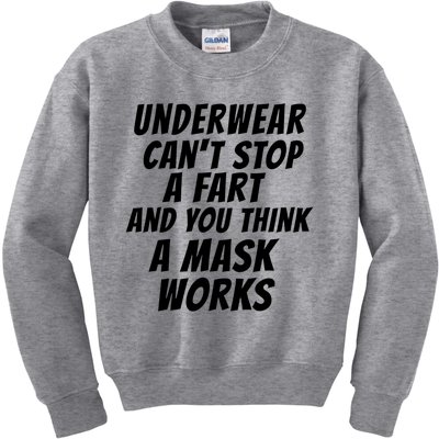 Underwear Cant Stop A Fart And You Think A Mask Works Kids Sweatshirt