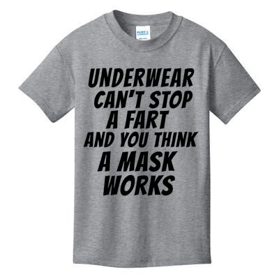 Underwear Cant Stop A Fart And You Think A Mask Works Kids T-Shirt