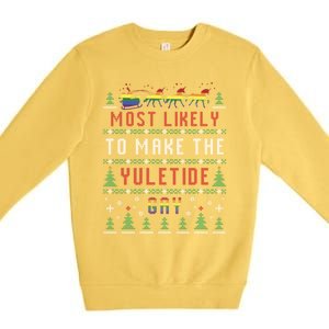 Ugly Christmas Sweater Most Likely To Make The Yuletide Gay Premium Crewneck Sweatshirt