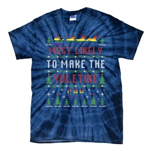 Ugly Christmas Sweater Most Likely To Make The Yuletide Gay Tie-Dye T-Shirt