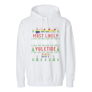 Ugly Christmas Sweater Most Likely To Make The Yuletide Gay Garment-Dyed Fleece Hoodie