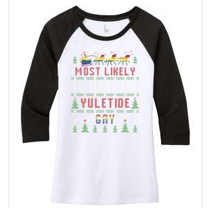 Ugly Christmas Sweater Most Likely To Make The Yuletide Gay Women's Tri-Blend 3/4-Sleeve Raglan Shirt