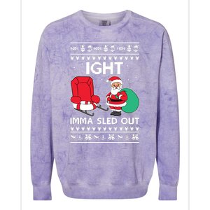 Ugly Christmas Sweater Ight Imma Sled Out Santa Claus Colorblast Crewneck Sweatshirt