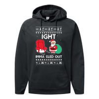 Ugly Christmas Sweater Ight Imma Sled Out Santa Claus Performance Fleece Hoodie