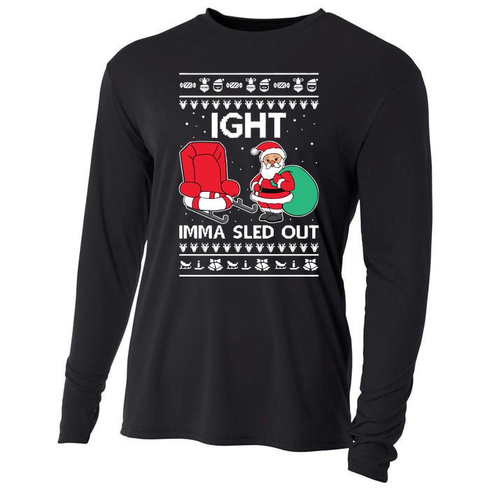 Ugly Christmas Sweater Ight Imma Sled Out Santa Claus Cooling Performance Long Sleeve Crew