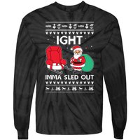 Ugly Christmas Sweater Ight Imma Sled Out Santa Claus Tie-Dye Long Sleeve Shirt