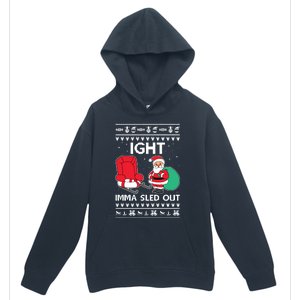 Ugly Christmas Sweater Ight Imma Sled Out Santa Claus Urban Pullover Hoodie