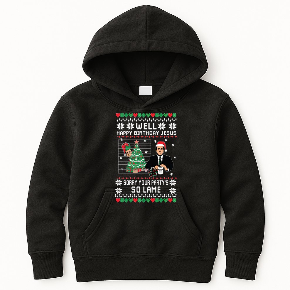 Ugly Christmas Sweater The Office Happy Birthday Jesus Sorry Your Party Kids Hoodie