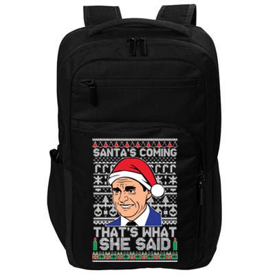 Ugly Christmas Sweater The Office SantaS Coming ThatS What She Said Impact Tech Backpack