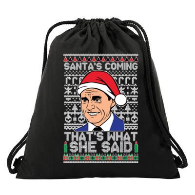 Ugly Christmas Sweater The Office SantaS Coming ThatS What She Said Drawstring Bag