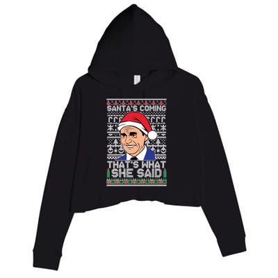 Ugly Christmas Sweater The Office SantaS Coming ThatS What She Said Crop Fleece Hoodie