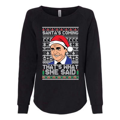 Ugly Christmas Sweater The Office SantaS Coming ThatS What She Said Womens California Wash Sweatshirt