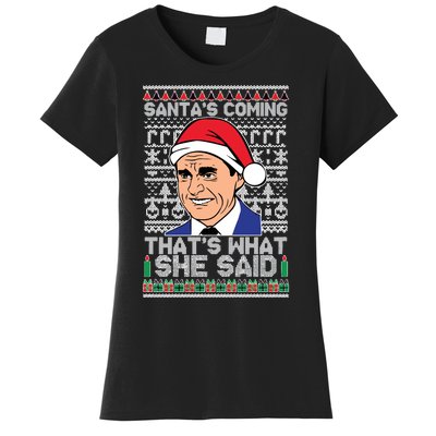 Ugly Christmas Sweater The Office SantaS Coming ThatS What She Said Women's T-Shirt