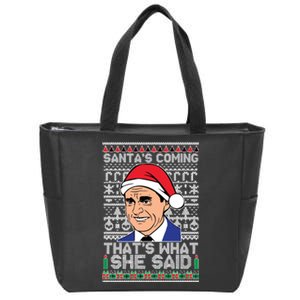 Ugly Christmas Sweater The Office SantaS Coming ThatS What She Said Zip Tote Bag