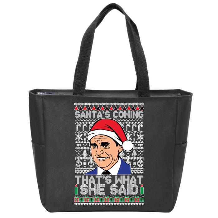 Ugly Christmas Sweater The Office SantaS Coming ThatS What She Said Zip Tote Bag