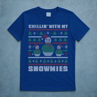 Ugly Christmas Sweater Alternative Chillin With My Snowmies Meaningful Gift T-Shirt