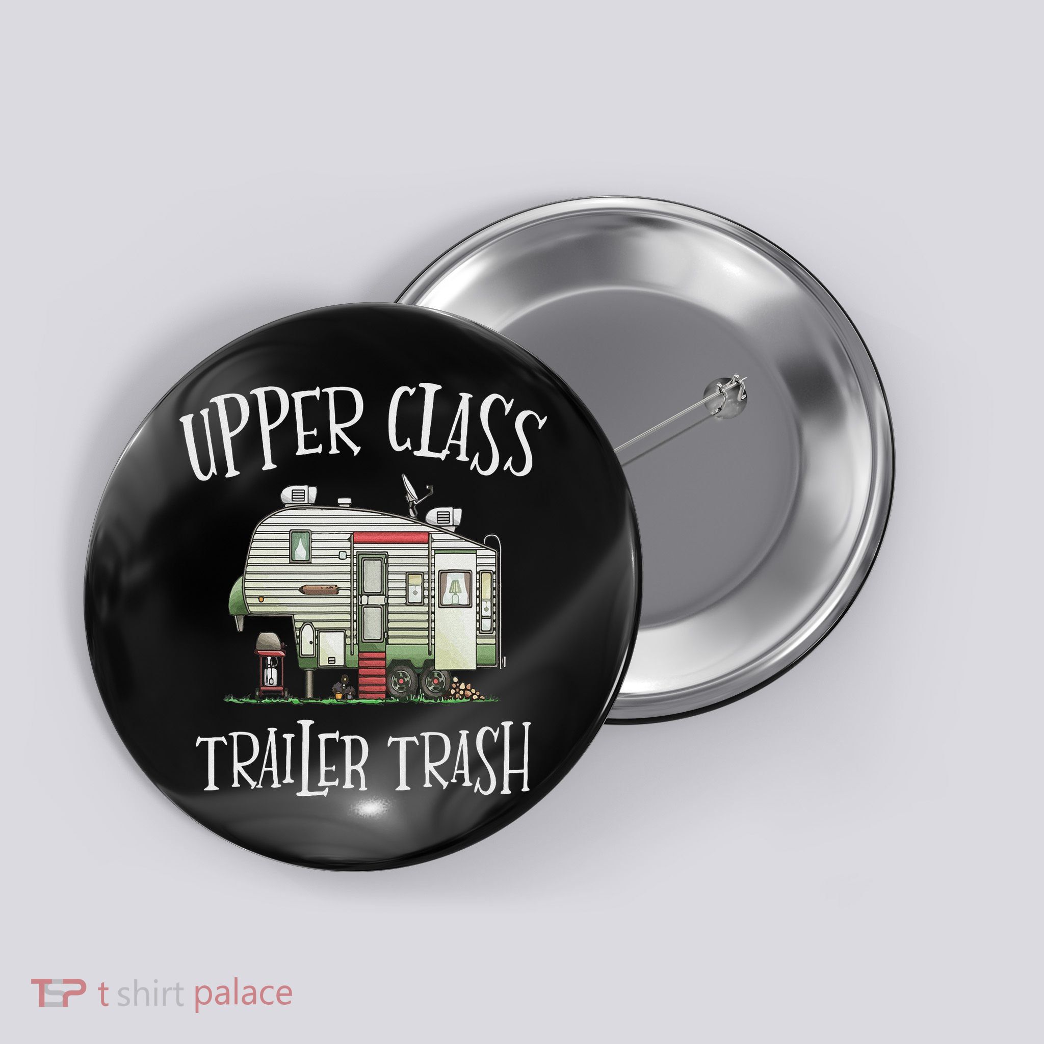 Upper Class Trailer Trash Funny Camper Camping Outdoor Button