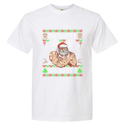 Ugly Christmas Workout Powerlifting Funny No Lifts No Gifts Garment-Dyed Heavyweight T-Shirt