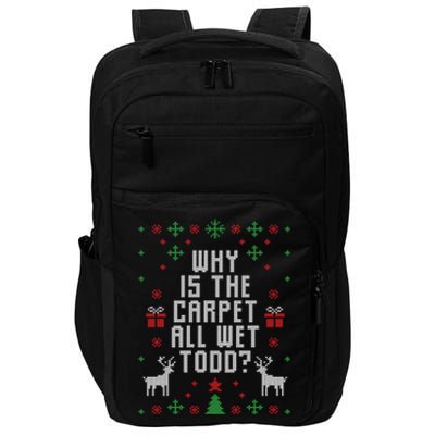 Ugly Christmas Why Is The Carpet Wet Todd? Meaningful Gift Impact Tech Backpack