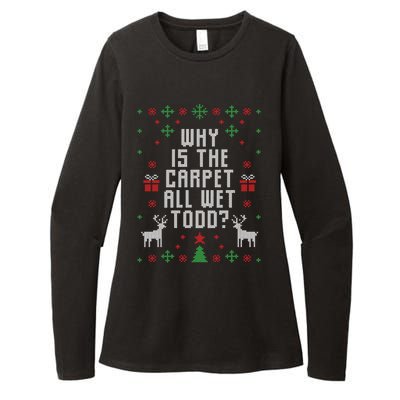 Ugly Christmas Why Is The Carpet Wet Todd? Meaningful Gift Womens CVC Long Sleeve Shirt