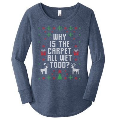 Ugly Christmas Why Is The Carpet Wet Todd? Meaningful Gift Women's Perfect Tri Tunic Long Sleeve Shirt