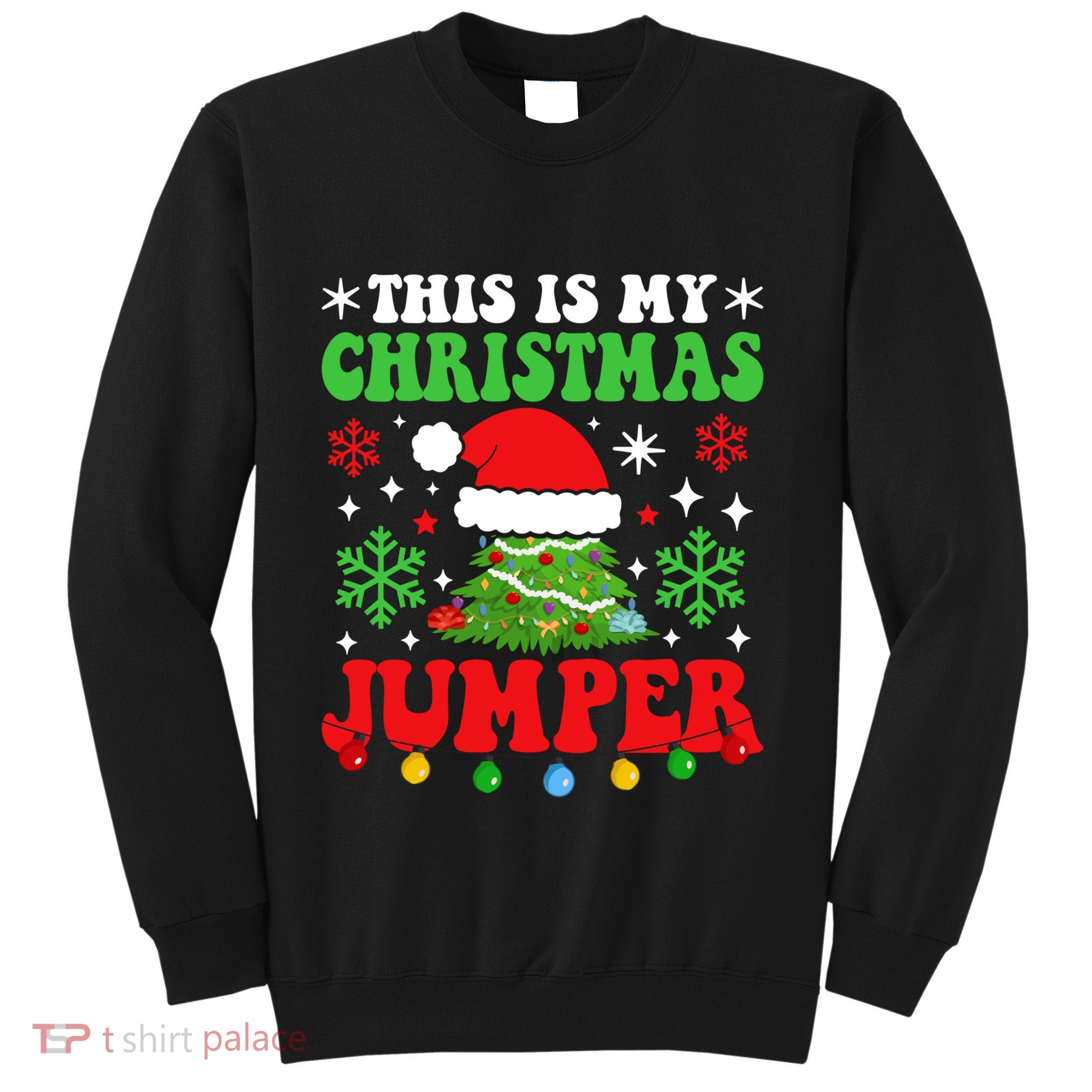 Ugly Christmas Xmas Party This Is My Christmas Jumper Gift Sweatshirt