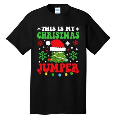 Ugly Christmas Xmas Party This Is My Christmas Jumper Gift Tall T-Shirt