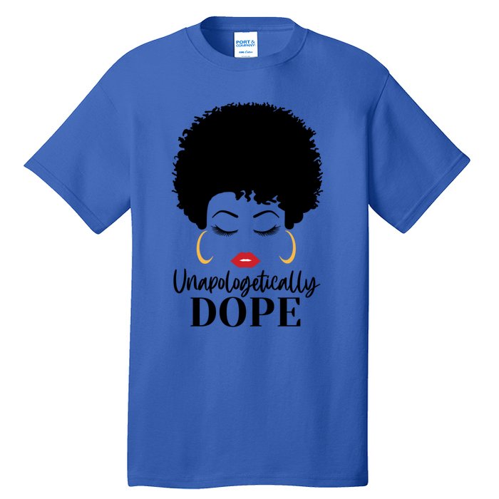 Unapologetically Dope Afro Black (2) Gift Tall T-Shirt