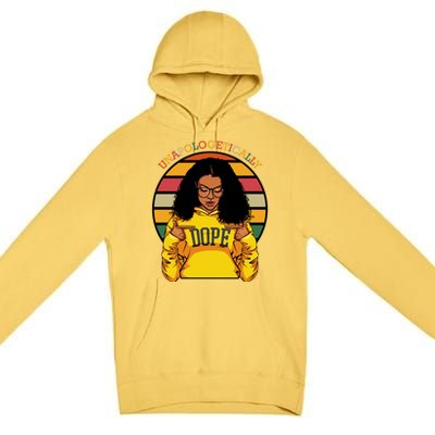 Unapologetically Dope Afro Pride Black History Month Gift Premium Pullover Hoodie