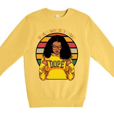 Unapologetically Dope Afro Pride Black History Month Gift Premium Crewneck Sweatshirt