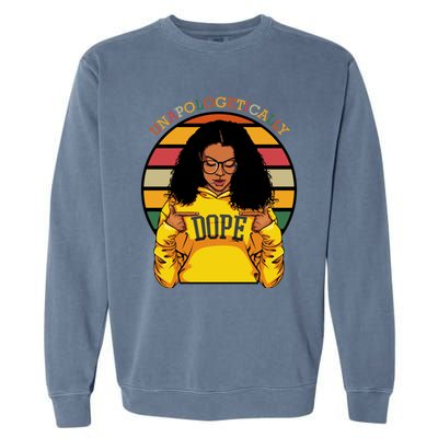 Unapologetically Dope Afro Pride Black History Month Gift Garment-Dyed Sweatshirt