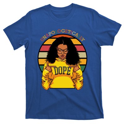 Unapologetically Dope Afro Pride Black History Month Gift T-Shirt