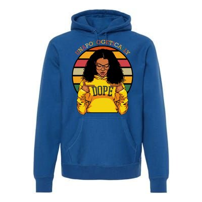 Unapologetically Dope Afro Pride Black History Month Gift Premium Hoodie