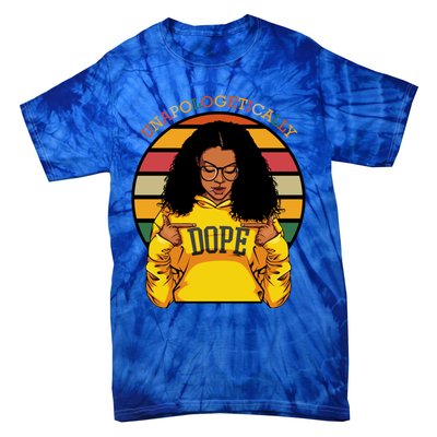 Unapologetically Dope Afro Pride Black History Month Gift Tie-Dye T-Shirt