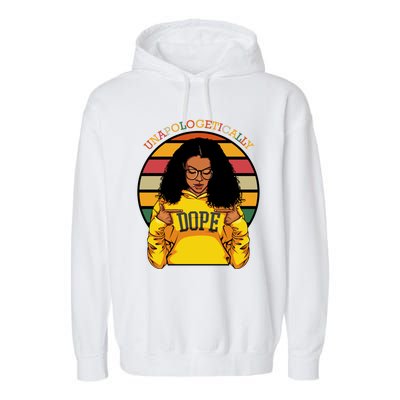 Unapologetically Dope Afro Pride Black History Month Gift Garment-Dyed Fleece Hoodie