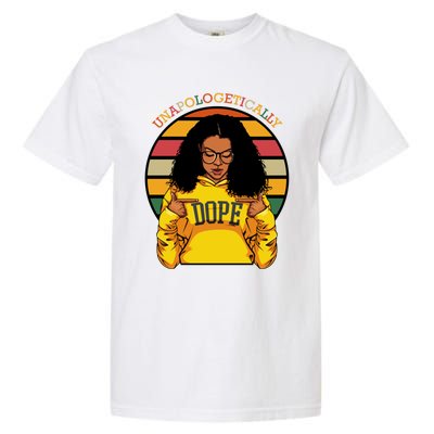 Unapologetically Dope Afro Pride Black History Month Gift Garment-Dyed Heavyweight T-Shirt