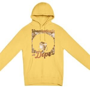 Unapologetically Dope Afro Black History Juneteenth Gift Premium Pullover Hoodie