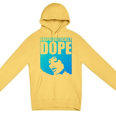 Unapologetically Dope Afro Melanin Black History Month Gift Premium Pullover Hoodie