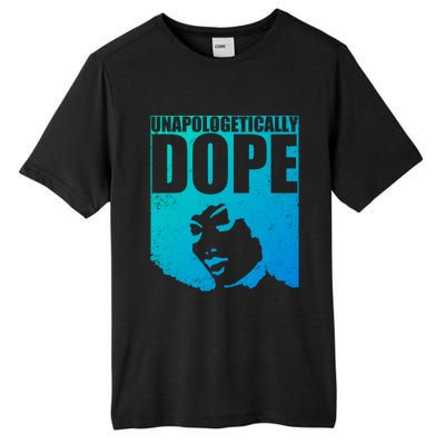 Unapologetically Dope Afro Melanin Black History Month Gift Tall Fusion ChromaSoft Performance T-Shirt