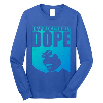 Unapologetically Dope Afro Melanin Black History Month Gift Long Sleeve Shirt