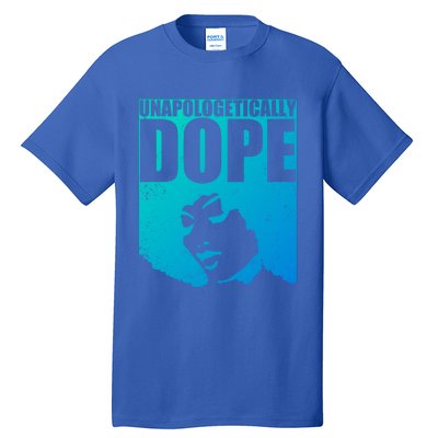 Unapologetically Dope Afro Melanin Black History Month Gift Tall T-Shirt