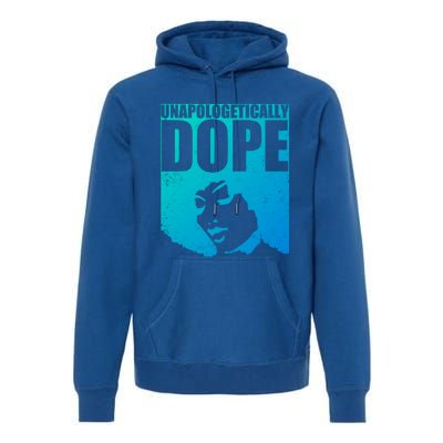 Unapologetically Dope Afro Melanin Black History Month Gift Premium Hoodie