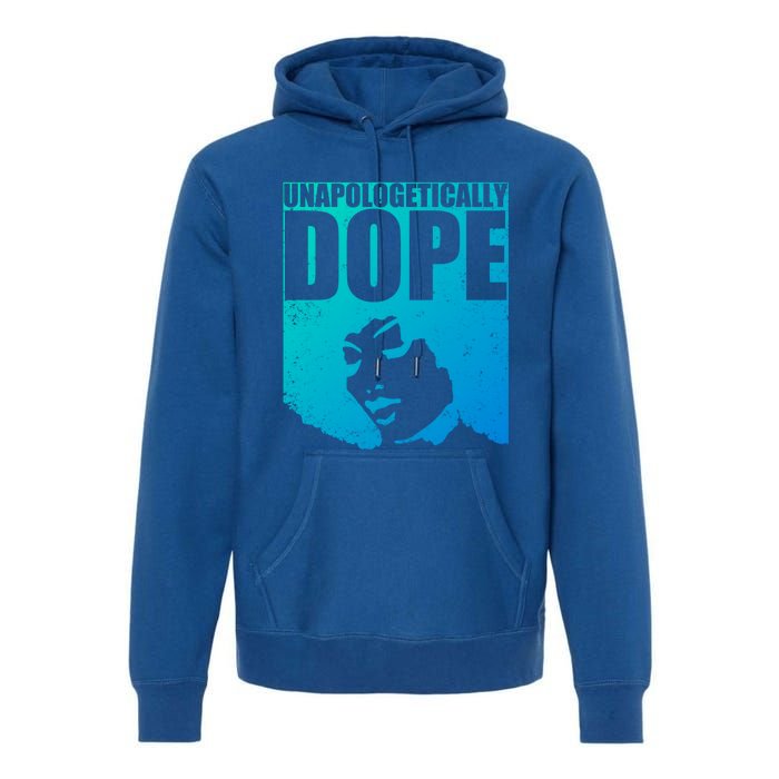 Unapologetically Dope Afro Melanin Black History Month Gift Premium Hoodie