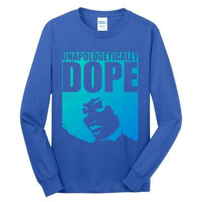 Unapologetically Dope Afro Melanin Black History Month Gift Tall Long Sleeve T-Shirt