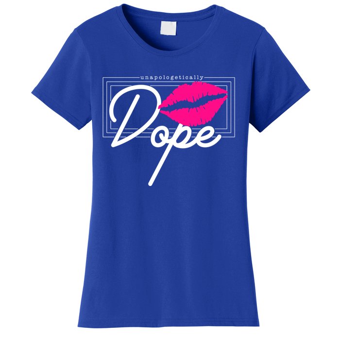 Unapologetically Dope Afro Words For Proud And Strong Funny Gift Women's T-Shirt