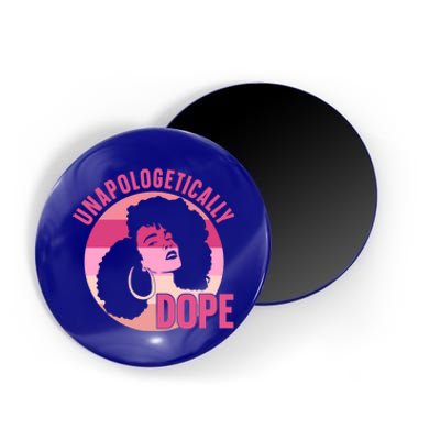 Unapologetically Dope Afro African American Black Gift Magnet